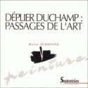 Déplier Duchamp - passages de l'art