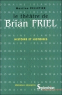 Le théâtre de Brian Friel - histoire et histoires