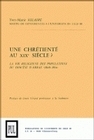Une Chrétienté au XIX siècle ? - la vie religieuse des populations du diocèse d'Arras, 1840-1914...