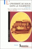 L'Université de Douai dans la tourmente, 1635-1765 - heurs et malheurs de la Faculté des arts