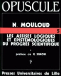 Les Assises logiques et épistémologiques du progrès scientifique - structures et téléonomies dans une logique des savoirs évolutifs