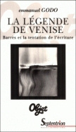 La légende de Venise - Maurice Barrès et la tentation de l'écriture