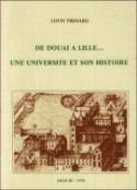 De Douai à Lille, une université et son histoire