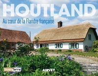 HOUTLAND. AU COEUR DE LA FLANDRE FRANCAISE