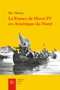 La France de Henri IV en Amérique du Nord