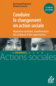 Conduire le changement en action sociale - Mutation sociétales, transformation des pratiques et des