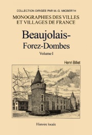 Beaujolais-Forez-Dombes - histoire des possessions des sires de Beaujeu et des maisons de Bourbon, de Bourbon-Montpensier et d