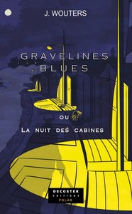 Gravelines blues ou La nuit des cabines - roman