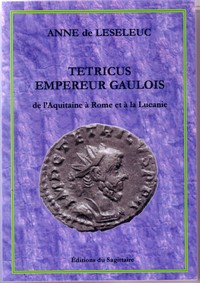 Tétricus, empereur gaulois. De l'Aquitaine à Rome et à la Lucanie.