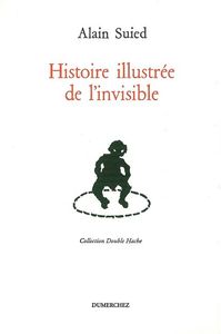 Histoire Illustree de l'Invisible