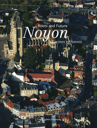 Noyon - Racines et Avenir
