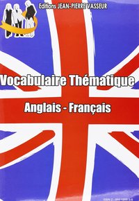 VOCABULAIRE THEMATIQUE ANGLAIS/FRANCAIS