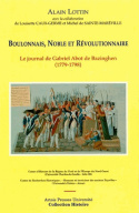 Boulonnais, noble et révolutionnaire - le journal de Gabriel Abot de Bazinghen, 1779-1798