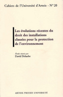 Les évolutions récentes du droit des installations classées pour la protection de l'environnement - actes du colloque, 20 mai 1999, Faculté Alexis-de-Tocqueville