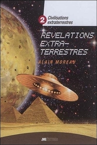 Civilisations extraterrestres Tome 2 - Révélations extra-terrestres