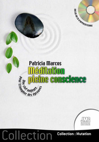 Méditation pleine conscience - Une clef majeure pour triompher des épreuves (livre + CD)