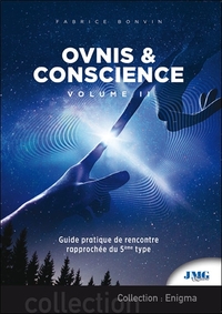 Ovnis & conscience Tome 2 - Guide pratique de Rencontre rapprochée du 5e type