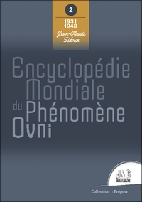 Encyclopédie mondiale du phénomène Ovni Tome 2 : 1931 - 1943