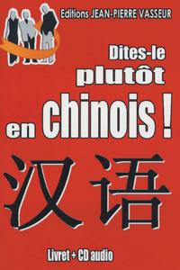 DITES-LE PLUTOT EN CHINOIS !