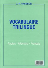 VOCABULAIRE TRILINGUE ANGLAIS/ALLEMAND/FRANCAIS (SUPPLEMENT)