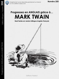 Progressez en anglais grâce à Mark Twain - neuf textes en version bilingue anglais-français