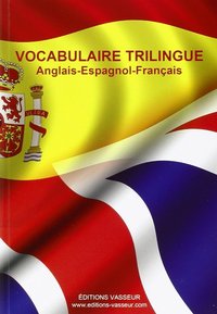 Vocabulaire trilingue anglais-espagnol-français