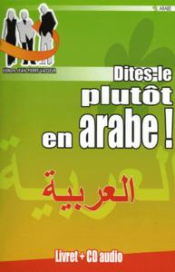 DITES-LE PLUTOT EN ARABE