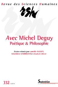Revue des Sciences Humaines, n°332/octobre-décembre 2018. Avec Michel Deguy. Poétique et Philosophie