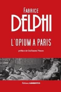 L'opium A Paris - Preface De Guillaume Pinson