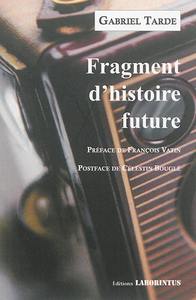 Fragment D'histoire Future. Nouvelle Edition Presentee Par Francois Vatin