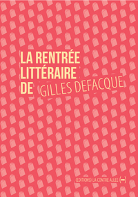 La Rentrée littéraire de Gilles Defacque