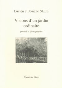 VISIONS D'UN JARDIN ORDINAIRE