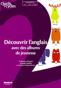 DECOUVRIR L'ANGLAIS AVEC DES ALBUMS DE JEUNESSE - CYCLE 2