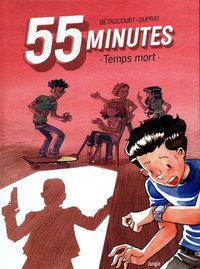 55 minutes - tome 1 Temps mort