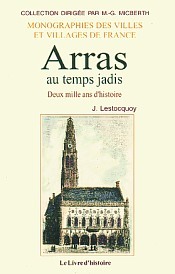 ARRAS AU TEMPS JADIS (DEUX MILLE ANS D'HISTOIRE)