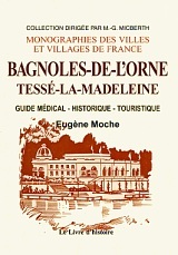 BAGNOLES DE L'ORNE, TESSE-LA-MADELINE. GUIDE MEDICAL, HISTORIQUE, TOURISTIQUE