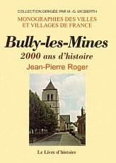 BULLY-LES-MINES. 2000 ANS D'HISTOIRE