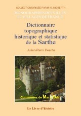 LA SARTHE TOME IV. DICTIONNAIRE TOPOGRAPHIE, HISTORIQUE ET STATISTIQUE. COMMUNES DE MAR A SAB