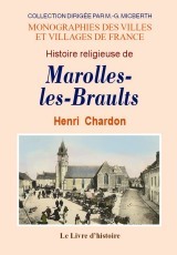 MAROLLES LES BRAULTS. HISTOIRE RELIGIEUSE DE