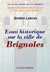 BRIGNOLES (ESSAI HISTORIQUE SUR LA VILLE DE)