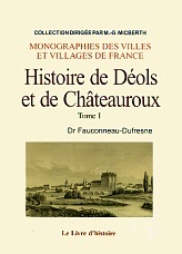 CHATEAUROUX I (HISTOIRE DE DEOLS ET)