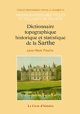 LA SARTHE TOME VI. DICTIONNAIRE TOPOGRAPHIE, HISTORIQUE ET STATISTIQUE. COMMUNES DE SAR A YVR