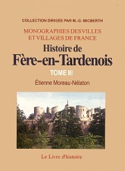 HISTOIRE DE FERE-EN-TARDENOIS. TOME III