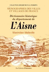 AISNE (DICTIONNAIRE HISTORIQUE DU DEPARTEMENT DE L'). TOME II ( DE L A W)