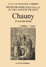 Chauny et ses environs - études d'histoire locale