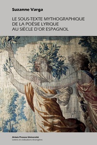 Le sous-texte mythographique de la poésie lyrique au Siècle d'Or espagnole