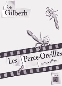 Les Perce-Oreilles, Nouvelles