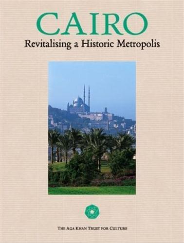 Cairo Today Revitlising a Historic Metropolis /anglais