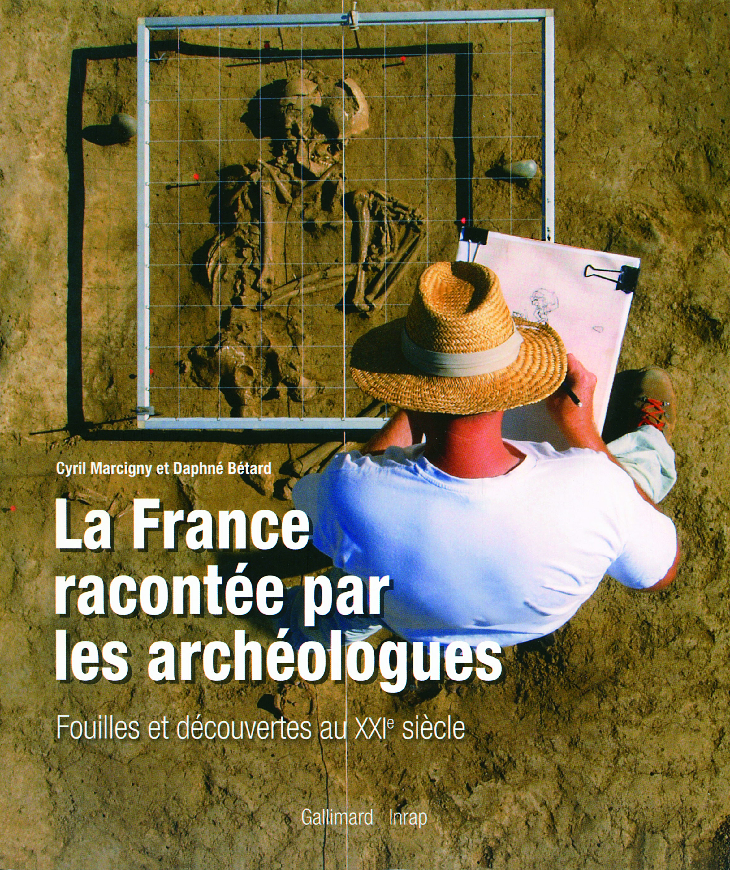 LA FRANCE RACONTEE PAR LES ARCHEOLOGUES FOUILLES ET DECOUVERTE