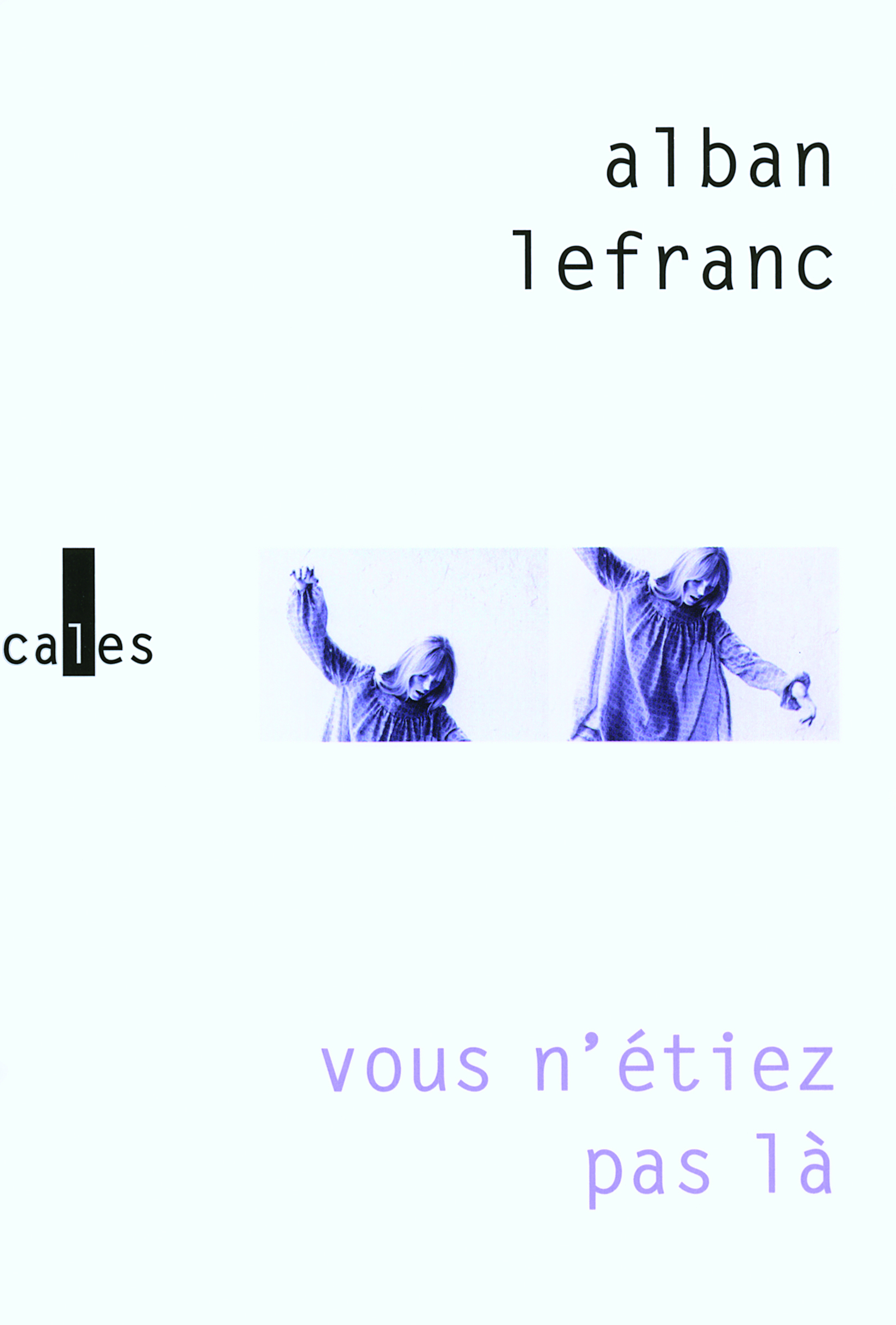 Vous n'étiez pas là